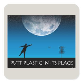 Putt Plastic In Its Place Square Sticker