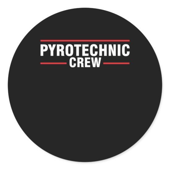 Pyrotechnic Crew Pyrotechnician Pyro Firework Gift Classic Round Sticker