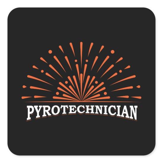 Pyrotechnician Crew Pyrotechnics Fireworks Pyro Square Sticker