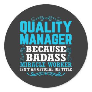 Quality Manager, Funny Quality Manager Quote Classic Round Sticker