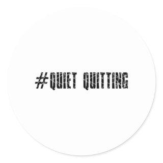 Quiet quitting classic round sticker