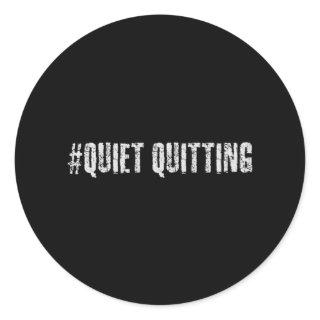 Quiet quitting classic round sticker