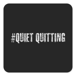 Quiet quitting square sticker