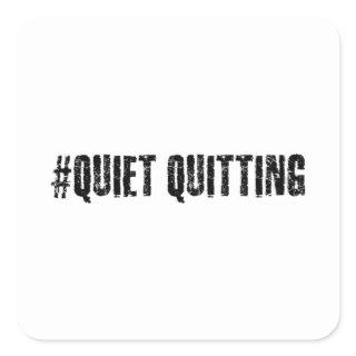 Quiet quitting square sticker