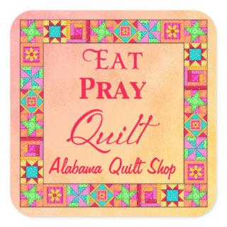 Quilt Block Border Art Eat Pray Quilt Business Square Sticker