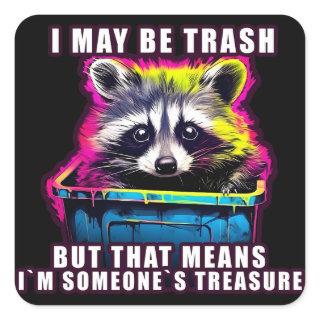 Raccoon I may be trash meme Square Sticker