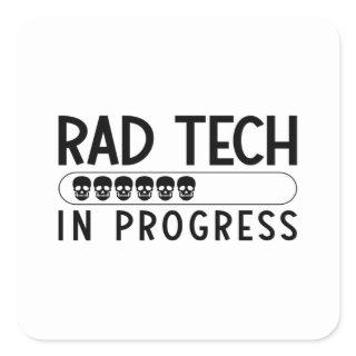 Rad Tech In Progress Radiology Tech Technologist Square Sticker