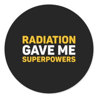 Radiation Gave Me Superpowers Chemo Cancer Classic Round Sticker