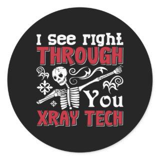Radiology Tech I See Right Through You Xray Tech Classic Round Sticker