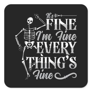 Radiology Tech It's Fine I'm Fine Technologist Square Sticker