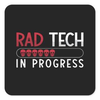 Radiology Tech Rad Tech In Progress Technologist Square Sticker