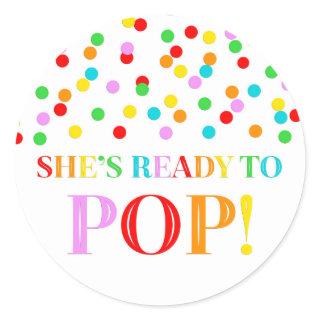 Rainbow Confetti She's Ready to Pop Classic Round Sticker