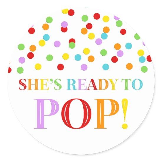 Rainbow Confetti She's Ready to Pop Classic Round Sticker