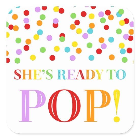 Rainbow Confetti She's Ready to Pop Square Sticker