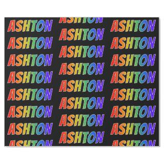 Rainbow First Name "ASHTON"; Fun & Colorful