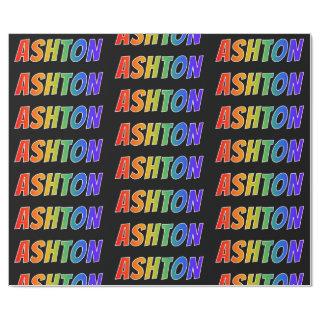 Rainbow First Name "ASHTON"; Fun & Colorful