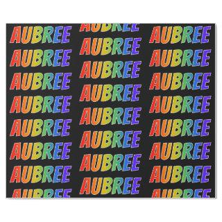 Rainbow First Name "AUBREE"; Fun & Colorful