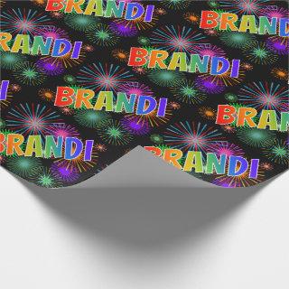 Rainbow First Name "BRANDI" + Fireworks