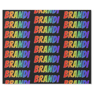 Rainbow First Name "BRANDI"; Fun & Colorful