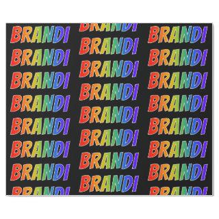 Rainbow First Name "BRANDI"; Fun & Colorful