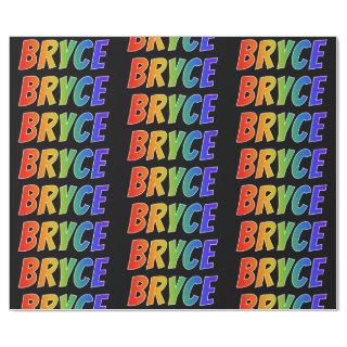 Rainbow First Name "BRYCE"; Fun & Colorful