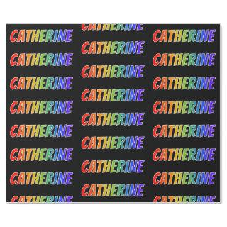 Rainbow First Name "CATHERINE"; Fun & Colorful
