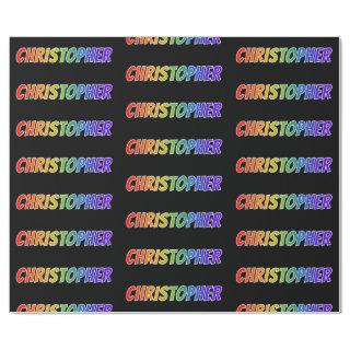Rainbow First Name "CHRISTOPHER"; Fun & Colorful