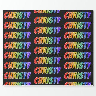 Rainbow First Name "CHRISTY"; Fun & Colorful