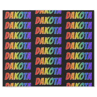 Rainbow First Name "DAKOTA"; Fun & Colorful