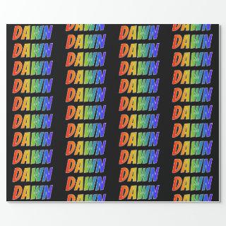 Rainbow First Name "DAWN"; Fun & Colorful