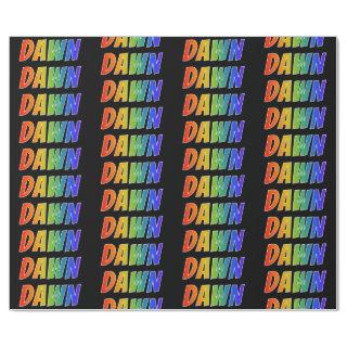 Rainbow First Name "DAWN"; Fun & Colorful