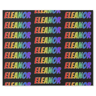 Rainbow First Name "ELEANOR"; Fun & Colorful