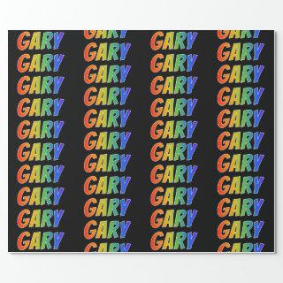 Rainbow First Name "GARY"; Fun & Colorful