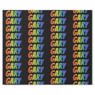 Rainbow First Name "GARY"; Fun & Colorful
