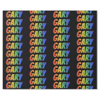 Rainbow First Name "GARY"; Fun & Colorful