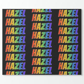 Rainbow First Name "HAZEL"; Fun & Colorful