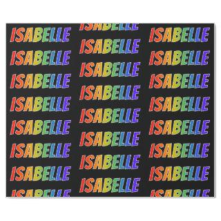 Rainbow First Name "ISABELLE"; Fun & Colorful