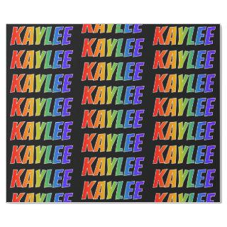 Rainbow First Name "KAYLEE"; Fun & Colorful