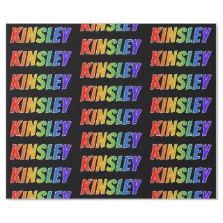 Rainbow First Name "KINSLEY"; Fun & Colorful