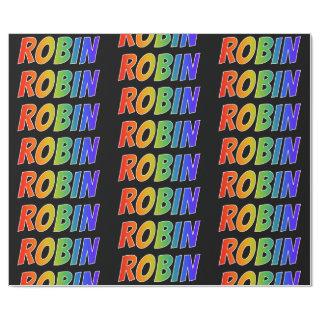 Rainbow First Name "ROBIN"; Fun & Colorful