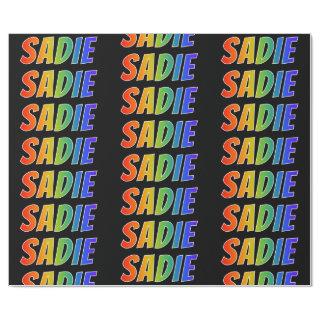 Rainbow First Name "SADIE"; Fun & Colorful