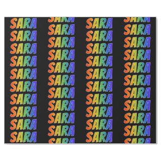 Rainbow First Name "SARA"; Fun & Colorful