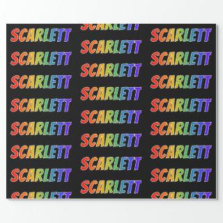 Rainbow First Name "SCARLETT"; Fun & Colorful