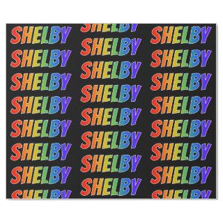 Rainbow First Name "SHELBY"; Fun & Colorful