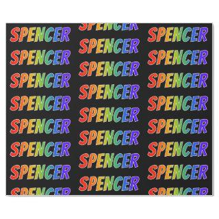 Rainbow First Name "SPENCER"; Fun & Colorful