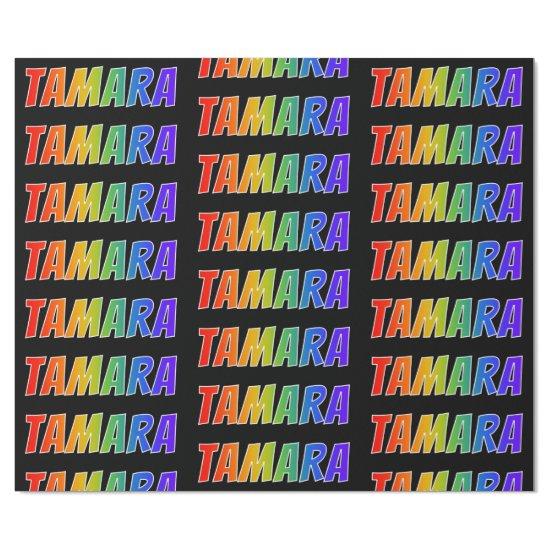 Rainbow First Name "TAMARA"; Fun & Colorful