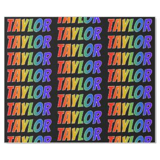 Rainbow First Name "TAYLOR"; Fun & Colorful