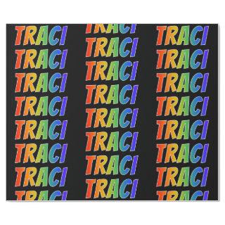 Rainbow First Name "TRACI"; Fun & Colorful