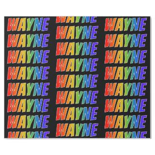 Rainbow First Name "WAYNE"; Fun & Colorful