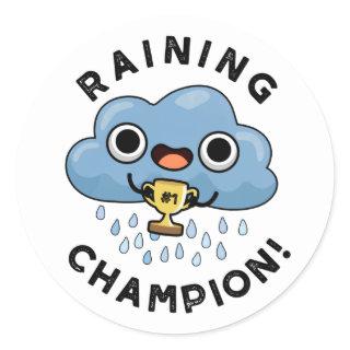 Raining Champ Funny Weather Rain Cloud Pun  Classic Round Sticker